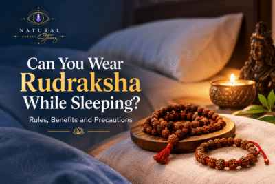 Can You Wear Rudraksha While Sleeping? Rules, Benefits and Precautions